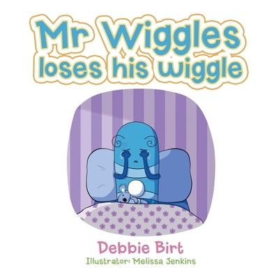 Mr Wiggles Loses His Wiggle by Birt, Debbie