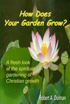 How Does Your Garden Grow? by Dolman, Robert