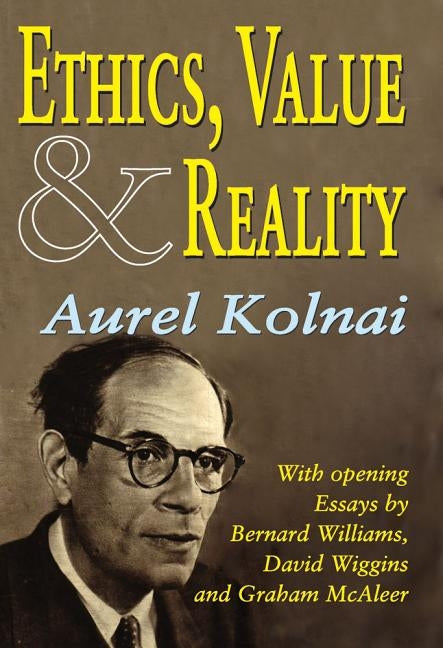 Ethics, Value, & Reality by Kolnai, Aurel
