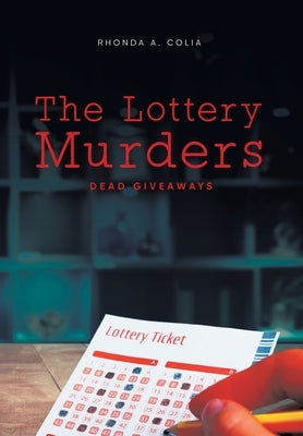 The Lottery Murders: Dead Giveaways by Rhonda a Colia
