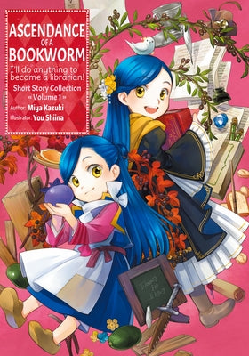 Ascendance of a Bookworm: Short Story Collection Volume 1 by Kazuki, Miya