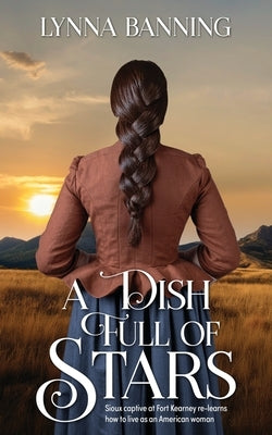 A Dish Full of Stars by Banning, Lynna