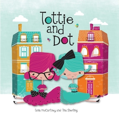 Tottie and Dot: 0 by McCartney, Tania