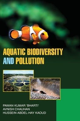 Aquatic Biodiversity and Pollution by Kumar, Pawan