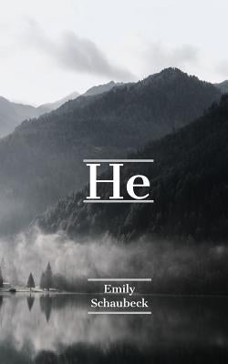 He by Schaubeck, Emily