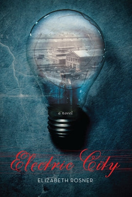 Electric City by Rosner, Elizabeth