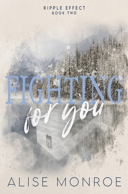 Fighting For You by Monroe, Alise