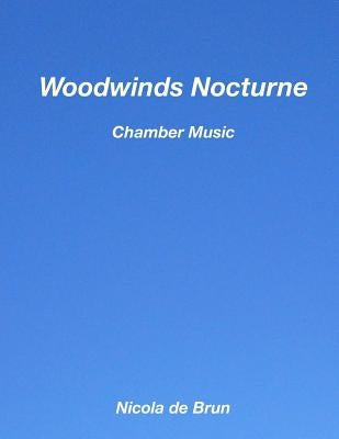 Woodwinds Nocturne: Chamber Music by De Brun, Nicola