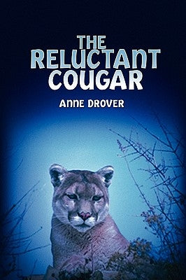 The Reluctant Cougar by Drover, Anne