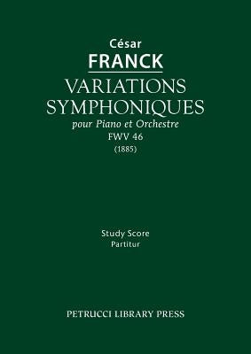 Variations symphoniques, FWV 46: Study score by Franck, Cesar