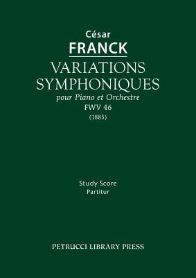 Variations symphoniques, FWV 46: Study score by Franck, Cesar