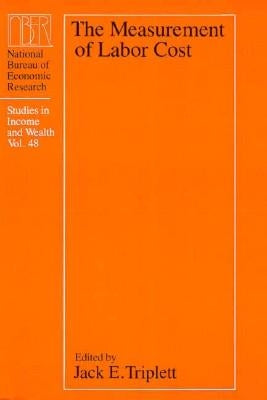The Measurement of Labor Cost: Volume 48 by Triplett, Jack E.