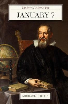 January 7: The Story of a Special Day by Dobson, Michael