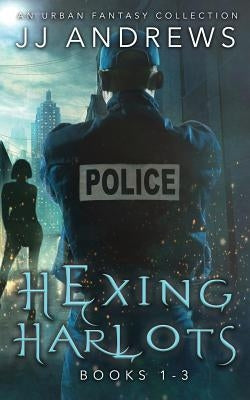 Hexing Harlots: Books 1-3: an urban fantasy collection by Andrews, Jj