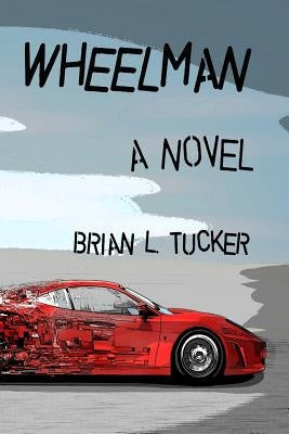 Wheelman by Tucker, Brian L.