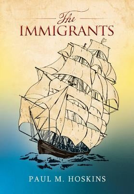 The Immigrants by Hoskins, Paul M.