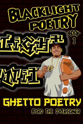 Blacklight Poetry: Book 1: Ghetto Poetry by Rowland, Doyle, Jr.