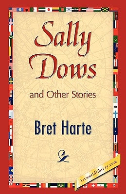 Sally Dows and Other Stories by Harte, Bret