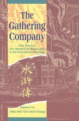 The Gathering Company: Part Three of the Marshes of Mount Liang by Shi, Nai'an