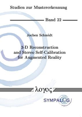 3-D Reconstruction and Stereo Self-Calibration for Augmented Reality by Schmidt, Jochen