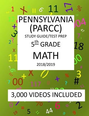 5th Grade PENNSYLVANIA PSSA, 2019 MATH, Test Prep: 5th Grade PENNSYLVANIA SYSTEM of SCHOOL ASSESSMENT 2019 MATH Test Prep/Study Guide by Shannon, Mark