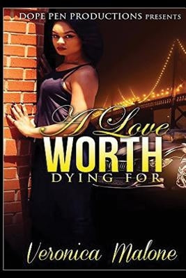 A Love Worth Dying For by Malone, Veronica