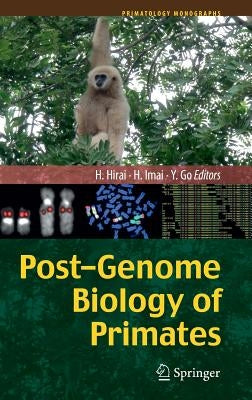 Post-Genome Biology of Primates by Hirai, Hirohisa