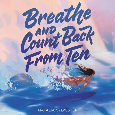 Breathe and Count Back from Ten Lib/E by Sylvester, Natalia