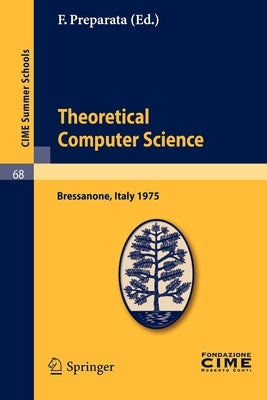 Theoretical Computer Sciences: Bressanone, Italy 1975 by Preparata, F.