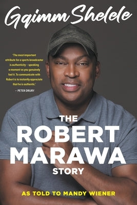 Gqimm Shelele: The Robert Marawa Story by Marawa, Robert