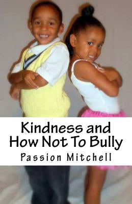 Kindness and How Not To Bully by Mitchell, Passion