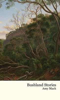 Bushland Stories by Mack, Amy