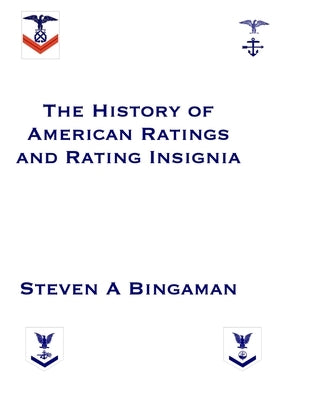 The History of American Ratings and Rating Insignia by Bingaman, Steven A.