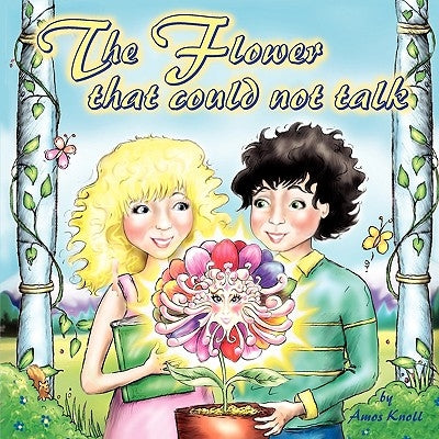 The Flower that could not talk by Knoll, Amos
