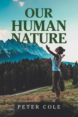 Our Human Nature by Cole, Peter