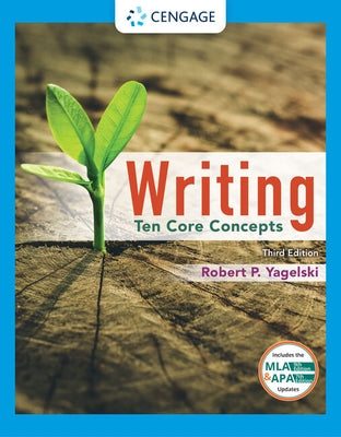 Writing: Ten Core Concepts (W/ Mla9e Updates) by Yagelski, Robert