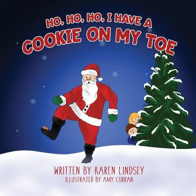 Ho, Ho, Ho, I have a Cookie on my Toe by Lindsey, Karen