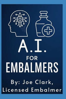 A.I. For Embalmers by Clark, Joe
