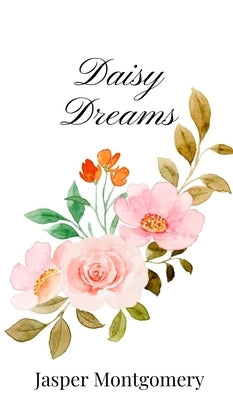 Daisy Dreams by Montgomery, Jasper