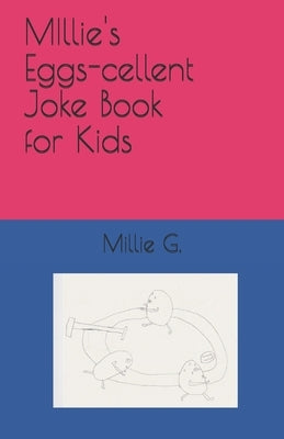 Millie's Eggs-cellent Joke Book for Kids by Krusemark, Leeanne