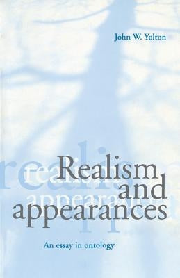 Realism and Appearances by Yolton, John W.