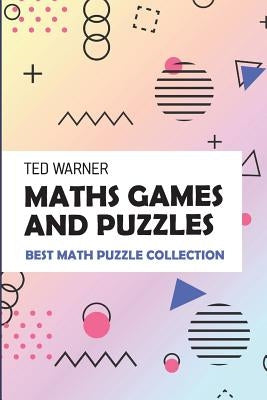 Maths Games And Puzzles: Number Ball Puzzles - Best Math Puzzle Collection by Warner, Ted