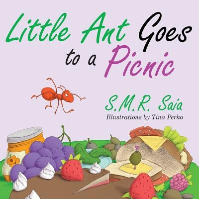 Little Ant Goes to a Picnic: Look Before You Leap by Saia, S. M. R.