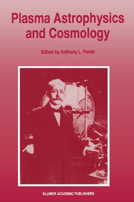 Plasma Astrophysics and Cosmology by IEEE International Workshop on Plasma As