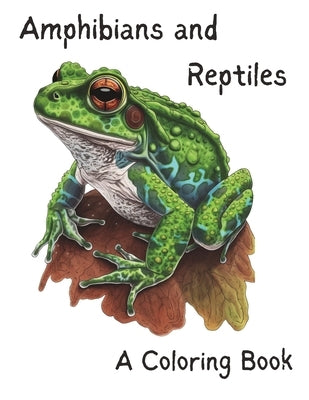 Amphibian and Reptile Coloring Book by Monroe, Rayne D.