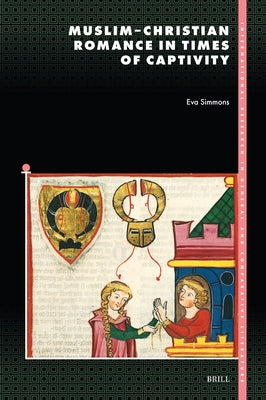 Muslim Christian Romance in Times of Captivity by Simmons, Eva
