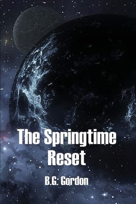 The Springtime Reset by Gordon, B. G.