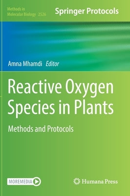 Reactive Oxygen Species in Plants: Methods and Protocols by Mhamdi, Amna
