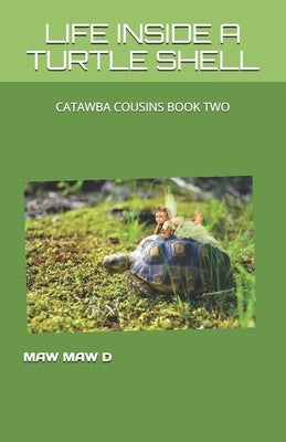 Life Inside a Turtle Shell: Catawba Cousins Book Two by Hatfield, Tony