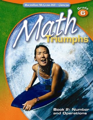 Math Triumphs, Grade 6 Book 2: Number and Operations by McGraw-Hill
